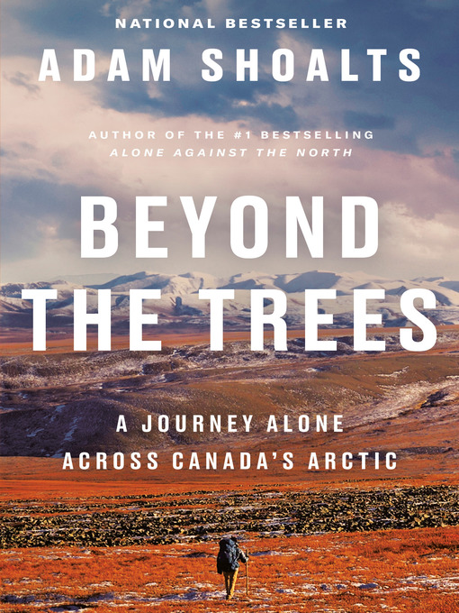 Title details for Beyond the Trees by Adam Shoalts - Wait list